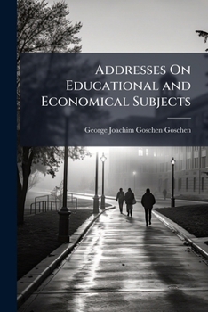 Paperback Addresses On Educational and Economical Subjects Book