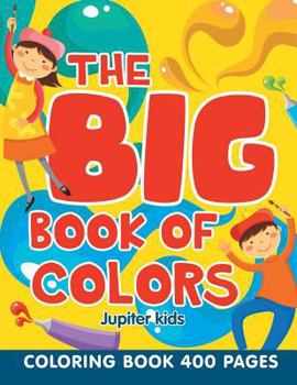 Paperback The Big Book of Colors: Coloring Book 400 Pages Book
