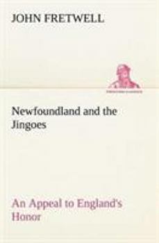 Paperback Newfoundland and the Jingoes An Appeal to England's Honor Book