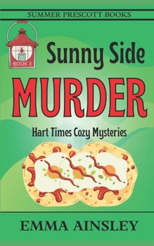 Sunny Side Murder (Hart Times Cozy Mysteries) - Book #3 of the Hart Times Cozy Mysteries