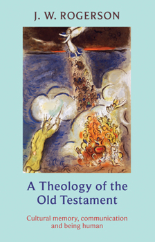 Paperback Theology of the Old Testament: Cultural Memory, Communication and Being Human Book