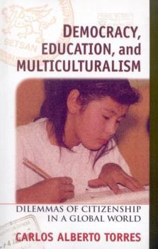 Paperback Democracy, Education, and Multiculturalism: Dilemmas of Citizenship in a Global World Book