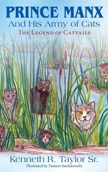 Prince Manx And His Army Of Cats: The Legend Of Cattails