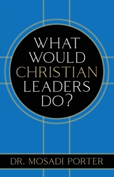 Paperback What Would Christian Leaders Do? Book