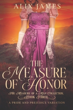 The Measure of Honor: A Pride & Prejudice Variation