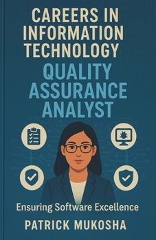 "Careers in Information Technology: Quality Assurance Analyst"