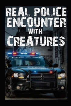 Paperback Real Police Encounter With Creatures: True Crime Horror Stories Book