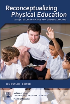 Paperback Reconceptualizing Physical Education through Teaching Games for Understanding Book