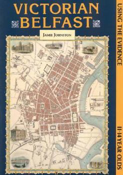 Paperback Victorian Belfast: Using the Evidence Book