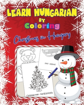 Paperback Learn Hungarian by Coloring: Christmas in Hungary Book