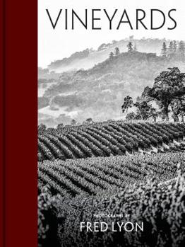 Hardcover Vineyards: Photographs by Fred Lyon (Beautiful Photographs Taken Over Seventy Years of Visiting Vineyards Around the World) Book