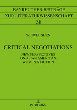 Hardcover Critical Negotiations: New Perspectives on Asian American Women's Fiction Book