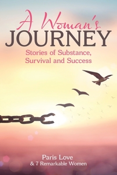 Paperback A Woman's Journey: Stories of Substance, Survival and Success Book