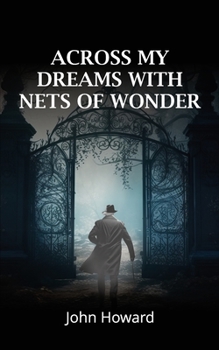 Paperback Across My Dreams With Nets of Wonder Book