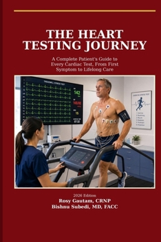 The Heart Testings Journey: A Complete Patient’s Guide to Every Cardiac Test, From First Symptom to Lifelong Care