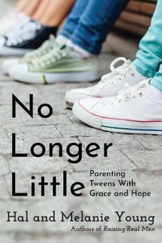 Paperback No Longer Little: Parenting Tweens with Grace and Hope Book