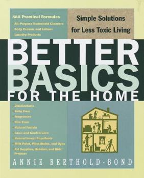 Paperback Better Basics for the Home: Simple Solutions for Less Toxic Living Book