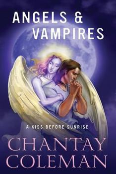 Paperback Angels & Vampires: A Kiss Before Sunrise Book