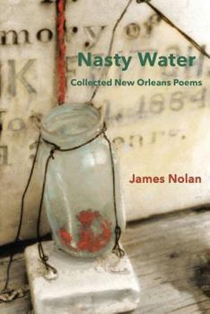 Paperback Nasty Water: Collected New Orleans Poems Book