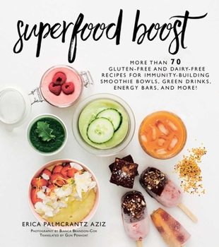 Hardcover Superfood Boost: Immunity-Building Smoothie Bowls, Green Drinks, Energy Bars, and More! Book