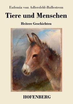 Paperback Tiere und Menschen: Heitere Geschichten [German] Book