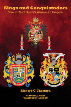 Hardcover Kings and Conquistadors: Spain's American Empire Book