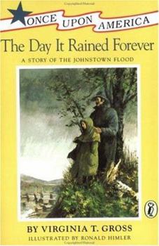 Paperback The Day It Rained Forever: A Story of the Johnstown Flood (Once Upon America) Book