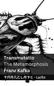 Transmutatio / The Metamorphosis: Tranzlaty Latin English (Latin Edition)