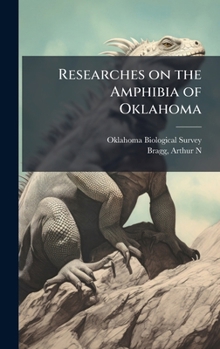 Hardcover Researches on the Amphibia of Oklahoma Book