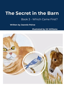 Paperback The Secret in the Barn: Book 3 - Which Came First? Book
