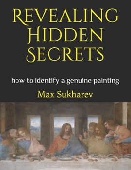 Paperback Revealing Hidden Secrets: how to identify a genuine painting Book