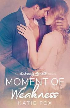 Moment of Weakness - Book #1 of the Embracing Moments