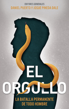 Paperback El Orgullo: La Batalla Permanente de Todo Hombre [Spanish] Book