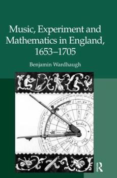 Music, Experiment and Mathematics in England, 16531705