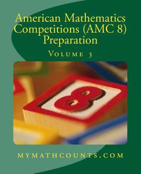 Paperback American Mathematics Competitions (AMC 8) Preparation (Volume 3) Book