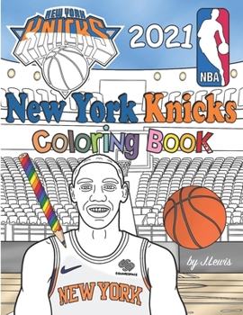 Paperback New York Knicks Coloring Book 2021: Basketball Activity Book For Kids & Adults Book