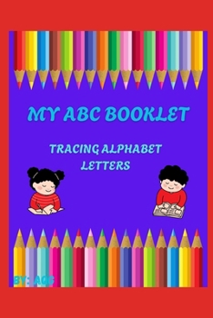 Paperback My ABC Booklet for Kindergarten Students: Tracing Alphabet Letters Book