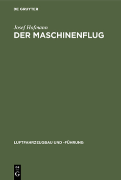 Hardcover Der Maschinenflug: Seine Bisherige Entwicklung Und Seine Aussichten [German] Book