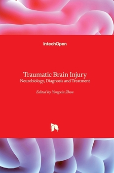 Hardcover Traumatic Brain Injury: Neurobiology, Diagnosis and Treatment Book