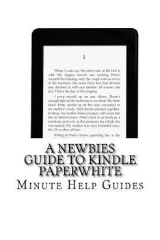 Paperback A Newbies Guide to Kindle Paperwhite Book