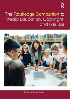 Paperback The Routledge Companion to Media Education, Copyright, and Fair Use Book