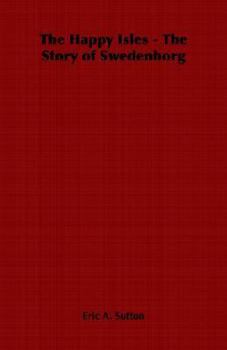 The Happy Isles - The Story of Swedenborg