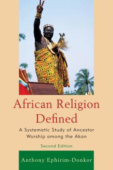 Paperback African Religion Defined: A Systematic Study of Ancestor Worship among the Akan Book