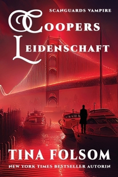 Coopers Leidenschaft (Scanguards Vampire) (German Edition)