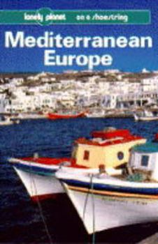 Paperback Mediterranean Europe: A Lonely Planet Shoestring Guide Book