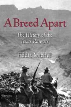 Paperback A Breed Apart: The History of the Texas Rangers Book