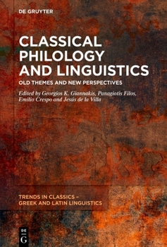 Hardcover Classical Philology and Linguistics: Old Themes and New Perspectives Book