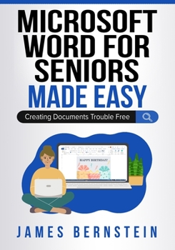 Paperback Microsoft Word for Seniors Made Easy: Creating Documents Trouble Free Book