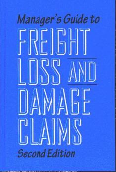 Hardcover Manager's Guide to Freight Loss and Damage Claims (2nd Edition) Book