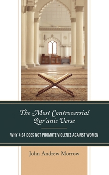 Hardcover Most Controversial Qur'anic Verse: Why 4:34 Does Not Promote Violence Against Women Book